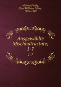 Ausgewhlte Mischnatractate;. 1-7