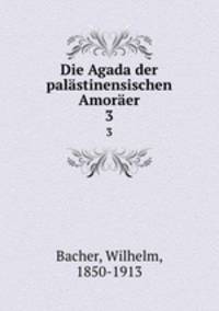 Die Agada der palstinensischen Amorer. 3
