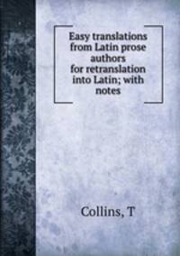 Easy translations from Latin prose authors for retranslation into Latin; with notes
