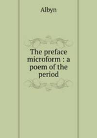 The preface microform : a poem of the period
