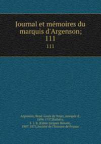 Journal et mmoires du marquis d`Argenson;. 111