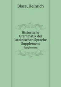 Historische Grammatik der lateinischen Sprache. Supplement