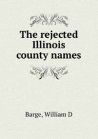The rejected Illinois county names