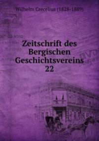 Zeitschrift des Bergischen Geschichtsvereins 22