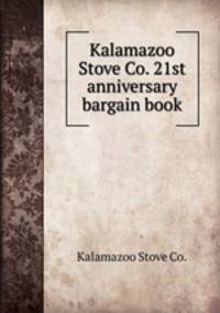 Kalamazoo Stove Co. 21st anniversary bargain book