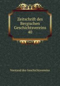 Zeitschrift des Bergischen Geschichtsvereins 40