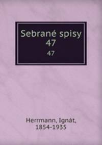Sebran spisy. 47