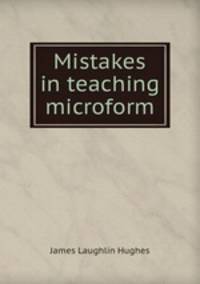 Mistakes in teaching microform