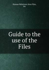 Guide to the use of the Files