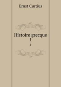Histoire grecque. 1