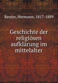 Geschichte der religiosen aufklarung im mittelalter