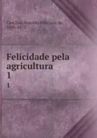 Felicidade pela agricultura. 1