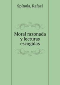Moral razonada y lecturas escogidas