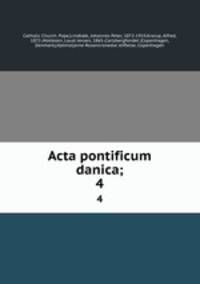 Acta pontificum danica;. 4