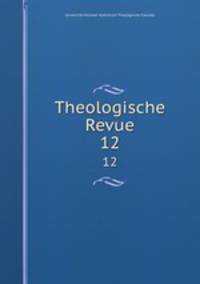 Theologische Revue. 12