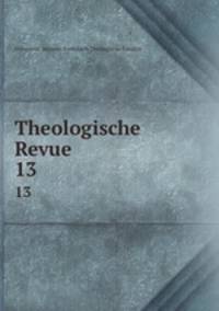 Theologische Revue. 13