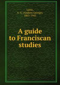 A guide to Franciscan studies