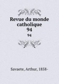 Revue du monde catholique. 94