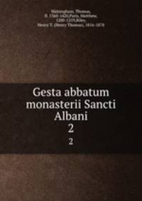 Gesta abbatum monasterii Sancti Albani. 2