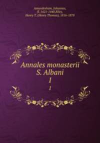 Annales monasterii S. Albani. 1