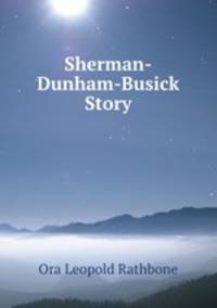 Sherman-Dunham-Busick Story
