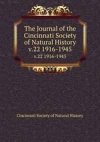 The Journal of the Cincinnati Society of Natural History. v.22 1916-1945