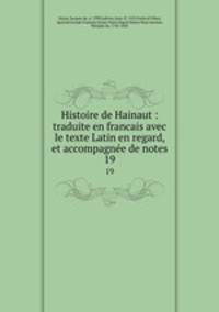 Histoire de Hainaut : traduite en francais avec le texte Latin en regard, et accompagne de notes. 19