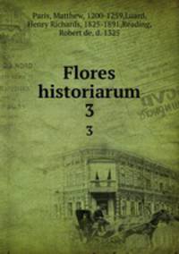 Flores historiarum. 3