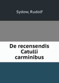 De recensendis Catulli carminibus