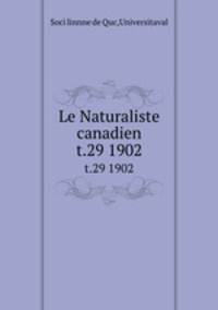 Le Naturaliste canadien. t.29 1902