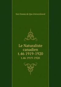 Le Naturaliste canadien. t.46 1919-1920