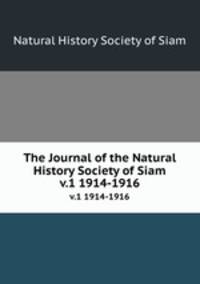 The Journal of the Natural History Society of Siam. v.1 1914-1916