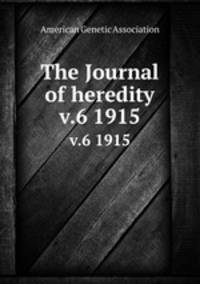The Journal of heredity. v.6 1915