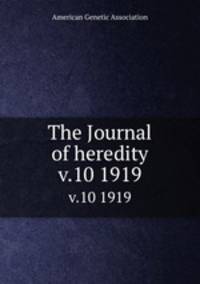 The Journal of heredity. v.10 1919