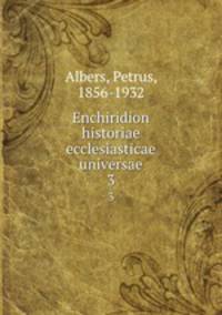 Enchiridion historiae ecclesiasticae universae. 3