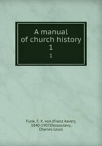 A manual of church history.. 1