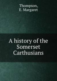 A history of the Somerset Carthusians
