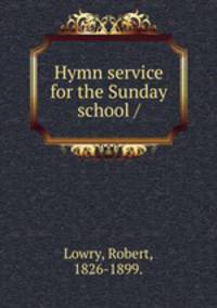 Hymn service for the Sunday school /