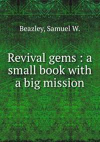 Revival gems : a small book with a big mission.