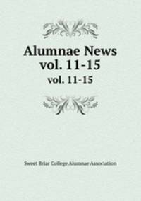 Alumnae News. vol. 11-15