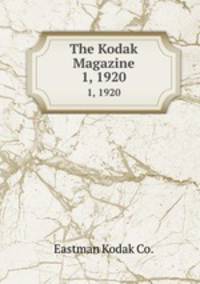 The Kodak Magazine. 1, 1920