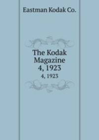 The Kodak Magazine. 4, 1923