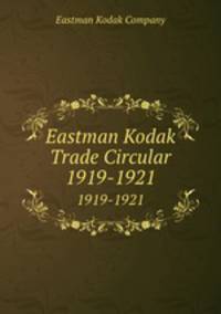 Eastman Kodak Trade Circular. 1919-1921