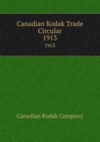 Canadian Kodak Trade Circular. 1913