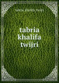 tabria khalifa twijri