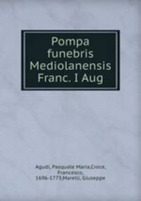 Pompa funebris Mediolanensis Franc. I Aug