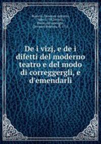 De i vizj, e de i difetti del moderno teatro e del modo di correggergli, e d