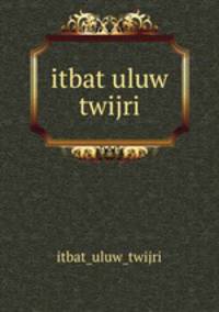 itbat uluw twijri