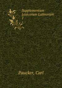 Supplementum Lexicorum Latinorum. 1