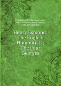Henry Esmond; The English Humourists; The Four Georges